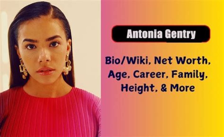 Antonia Gentry Net Worth, Age, Bio, Height, and Instagram