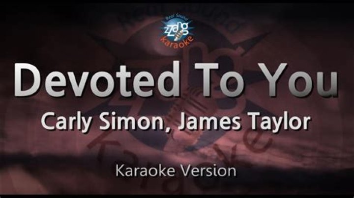 Carly Simon ft. James Taylor’s
Devoted To You Lyrics