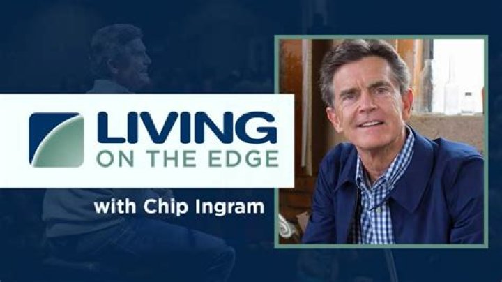 Chip Ingram Living on the Edge, Net Worth, Wife, Family, Podcast, Age, Church