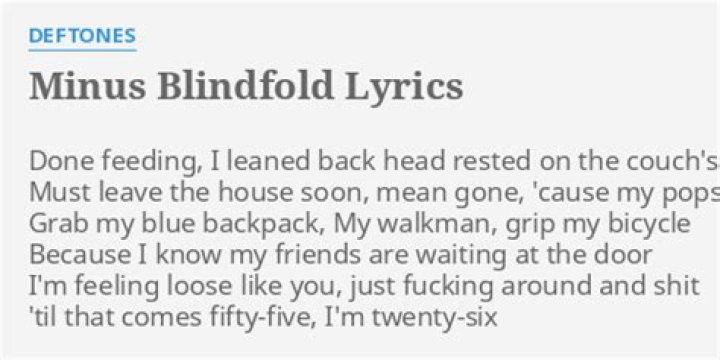Deftones’s
Minus Blindfold Lyrics