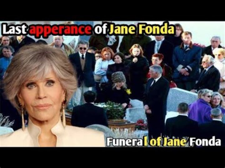 Did Jane Fonda pass away? Is Jane Fonda dying?