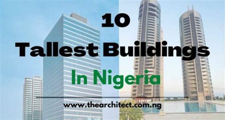 Do You Know The Tallest Building In Nigeria?