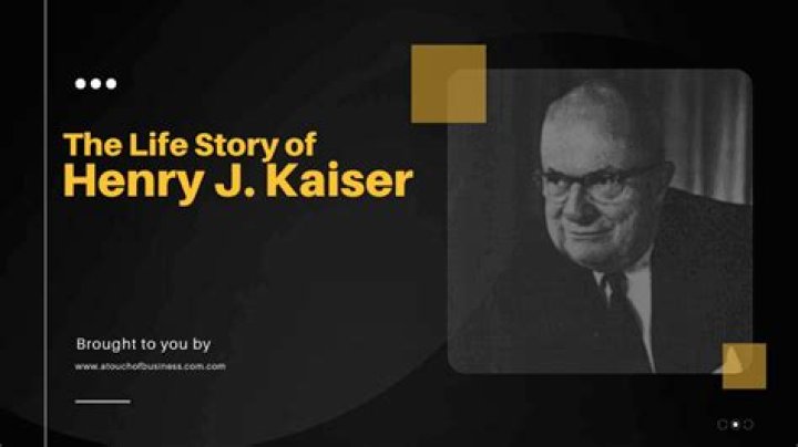 Henry J. Kaiser Net Worth, Income, Salary, Earnings, Biography