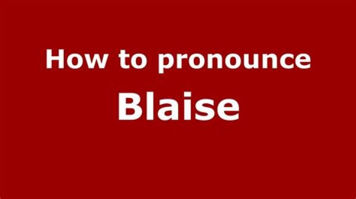 How to pronounce blaise