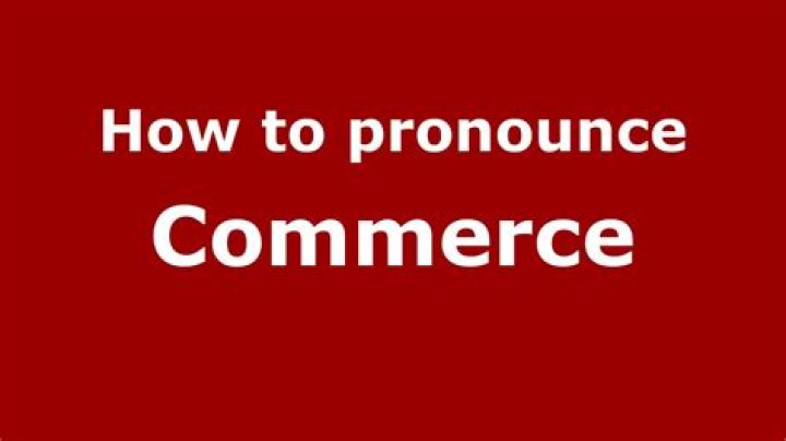 How to pronounce commerce