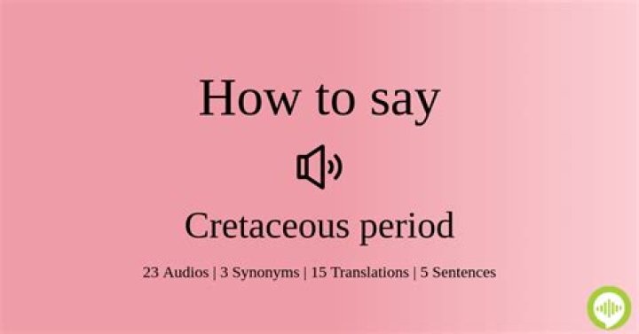 How to pronounce cretaceous