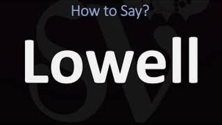 How to pronounce lowell