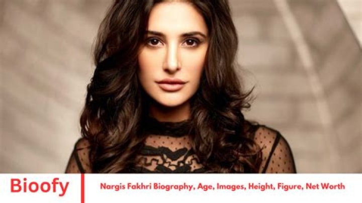 Nargis Fakhri Height, Weight, Net Worth, Age, Birthday, Wikipedia, Who, Nationality, Biography