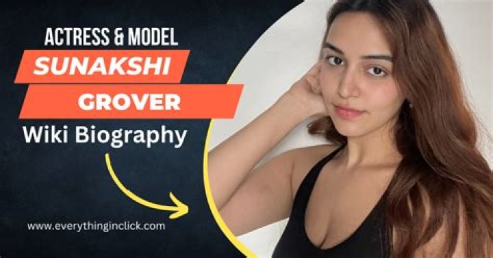 Sunakshi Grover Height, Age, Boyfriend, Biography, Wiki, Net Worth