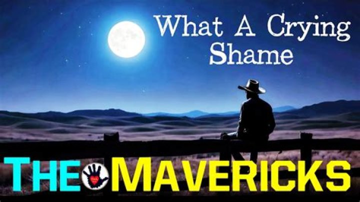 The Mavericks’s
What A Crying Shame Lyrics