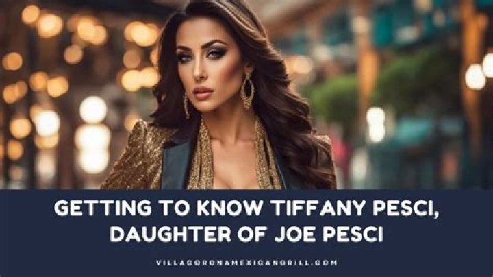 Tiffany Pesci Biography; Net Worth, Age, Height And Mother Of Joe Pesci’s Daughter