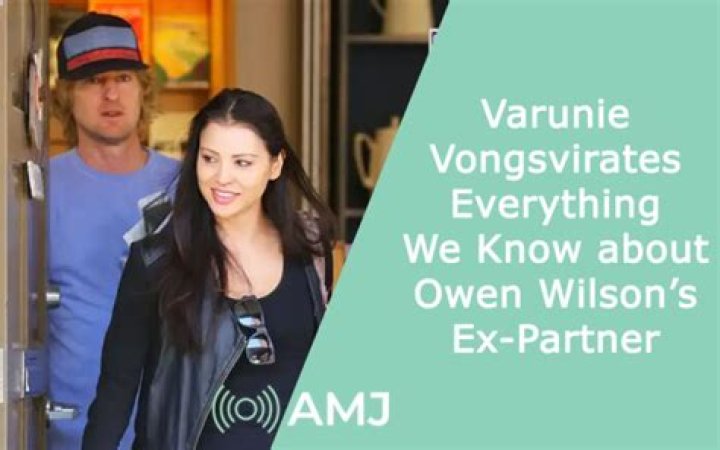 Varunie Vongsvirates Wiki, Ethnicity, Nationality: Bio Facts on Owen Wilson Ex Girlfriend