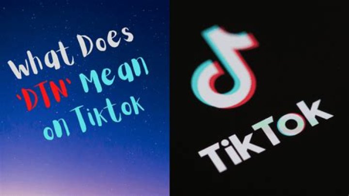 What Does ‘DTN’ Mean On TikTok, What Does It Stands For On Urban Dictionary? Meaning Explained