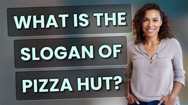 What is the slogan of pizza hut