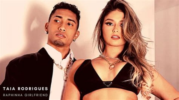Who Is Taia Rodrigues, Raphinha’s Girlfriend?