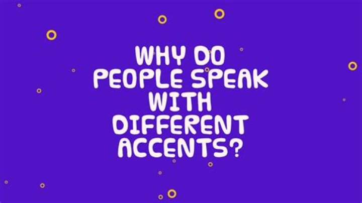Why do people have accents